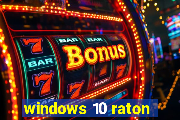 windows 10 raton